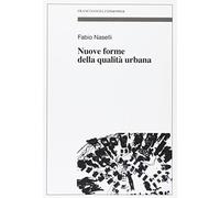 Nuove forme della qualità urbana