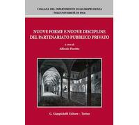 Nuove forme e nuove discipline del partenariato pubblico privato