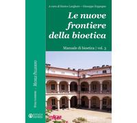 NUOVE FRONTIERE DELLA BIOETICA. MANUALE DI BIOETICA (LE) Vol.3 - 2025 - Effatà