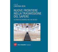 Nuove frontiere nella trasmissione del sapere. La sfida accademica nel XXI secolo