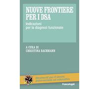 Nuove frontiere per i DSA. Indicazioni per la diagnosi funzionale