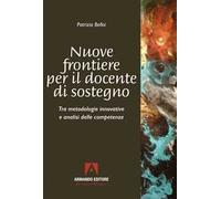 Nuove frontiere per il docente di sostegno. Tra metodologie innovative e analisi delle competenze