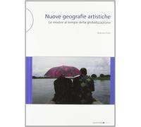 Nuove geografie artistiche. Le mostre al tempo della globalizzazione - Pin...
