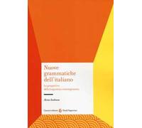 Nuove grammatiche dell'italiano. Le prospettive della linguistica contemporanea