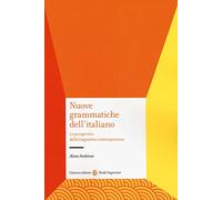 Nuove grammatiche dell'italiano. Le prospettive della linguistica contemporanea