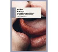 Nuove intimità. Strategie affettive e comunitarie nel pluralismo contemporaneo