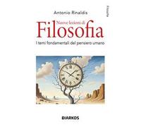 Libri Antonio Rinaldis - Nuove Lezioni Di Filosofia. I Temi Fondamentali Del Pen
