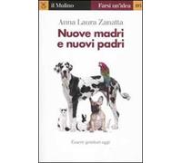 Nuove madri e nuovi padri. Essere genitori oggi