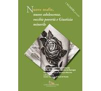 Nuove mafie, nuove adolescenze, vecchie povertà e giustizia minorile. Quaderni dell’Osservatorio sulla devianza minorile in Europa Dipartimento per la Giustizia Minorile e di Comunità Centro Euro...