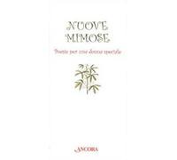 Nuove mimose. Poesie per una donna speciale
