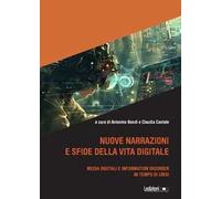 Nuove narrazioni e sfide della vita digitale. Media digitali e information disorder in tempo di crisi