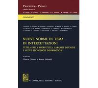 Nuove norme in tema di intercettazioni. Tutela della riservatezza, garanzie difensive e nuove tecnologie informatiche