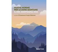Nuove norme per le zone montane. Il DDL Montagna 2022