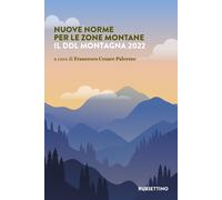 Nuove norme per le zone montane. Il DDL Montagna 2022 - 2022 - Ru