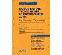 Nuove norme tecniche per le costruzioni. DM Infrastrutture 17 gennaio 2018 pubblicato su S.O. n. 8 alla G.U. 20 febbraio 2018, n. 42. Con aggiornamento online