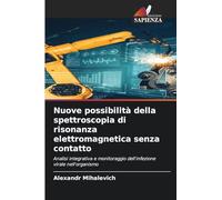 Nuove possibilità della spettroscopia di risonanza elettromagnetica senza contatto: Analisi integrativa e monitoraggio dell'infezione virale nell'organismo