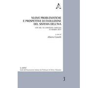 Nuove problematiche e prospettive di evoluzione del sistema dell'IVA. Atti del VII Convegno annuale 23 marzo 2017