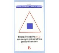 Nuove prospettive nella psicoterapia-psicoanalitica genitore-bambino – Borla