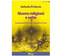 Nuove religioni e sette. La psicologia di fronte alle nuove forme di culto