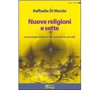 Nuove religioni e sette. La psicologia di fronte alle nuove forme di culto