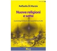 Nuove religioni e sette. La psicologia di fronte alle nuove forme di culto...