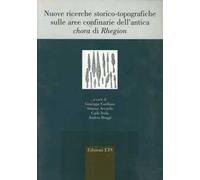 Nuove ricerche storico-topografiche sulle aree confinarie adell'antica chora di Rhegion