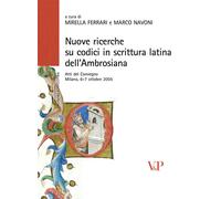 Nuove ricerche sui codici in scrittura latina dell'Ambrosiana. Atti del Co...