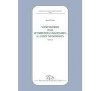 Nuove ricerche sulla «Interpretatio Visigothorum» al «Codex Theodosianus». Libri I-II