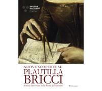 Nuove scoperte su Plautilla Bricci. Artista universale nella Roma del Seic...