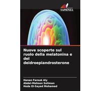 Nuove scoperte sul ruolo della melatonina e del deidroepiandrosterone