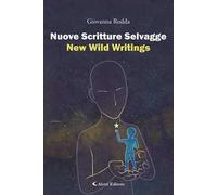 Nuove scritture selvaggie-New wild writings. Ediz. bilingue
