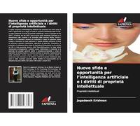 Nuove sfide e opportunità per l’intelligenza artificiale e i diritti di proprietà intellettuale: Proprietà intellettuali