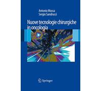 Nuove tecnologie chirurgiche in oncologia - [Springer Italia]