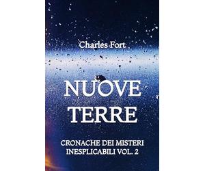 Nuove Terre: Cronache dei Misteri Inesplicabili: Vol. 2