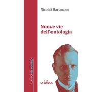 Nuove vie dell'ontologia. Nuova ediz.
