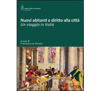 Nuovi abitanti e diritto alla città. Un viaggio in Italia