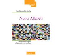Nuovi alfabeti. Educazione e culture nella società post-mediale