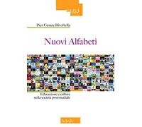Nuovi alfabeti. Educazione e culture nella società post-mediale