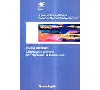 Nuovi alfabeti. Linguaggi e percorsi per ripensare la formazione