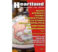 Nuovi approcci teorici e concettuali allo studio della geopolitica. Ediz. italiana e inglese. Vol. 1: Fondamenti, paradigmi e metodologie della geopolitica contemporanea