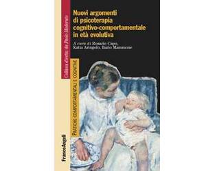 Nuovi argomenti di psicoterapia cognitivo-comportamentale in età evolutiva