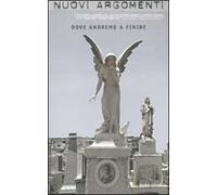 Nuovi argomenti. Vol. 45: Dove andremo a finire.