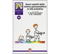 Nuovi assetti della clinica psicoanalitica in età evolutiva