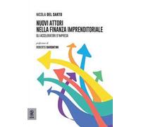 Nuovi attori nella finanza imprenditoriale. Gli acceleratori d'impresa