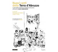 Nuovi canti della terra d'Abruzzo. I canti della tradizione popol