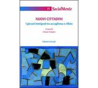 Nuovi cittadini. I giovani immigrati tra accoglienza e rifiuto