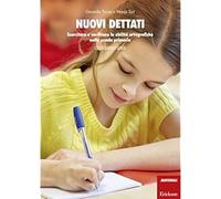 Nuovi dettati. Esercitare e verificare le abilità ortografiche nella scuola prim
