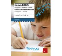 Nuovi Dettati. Esercitare E Verificare Le Abilità Ortografiche Nella Scuola Prim