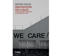 Nuovi dispositivi per la salute. Design tra sviluppo tecnologico e trasformazione sociale