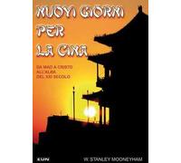 Nuovi giorni per la Cina. Da Mao a Cristo, all'alba del XXI secolo